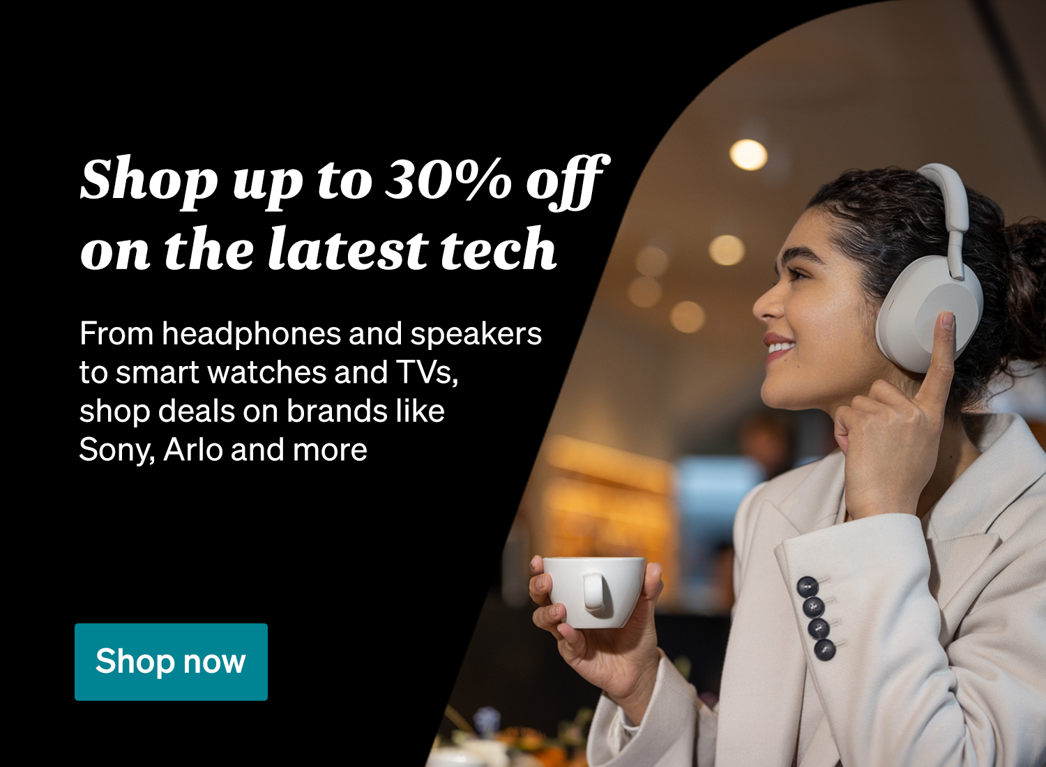 save up to 30% on the latest tech